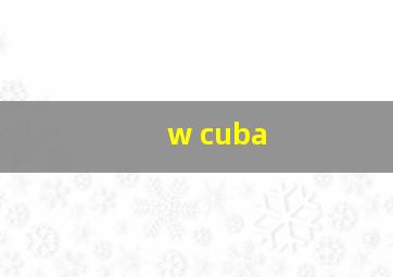 w cuba